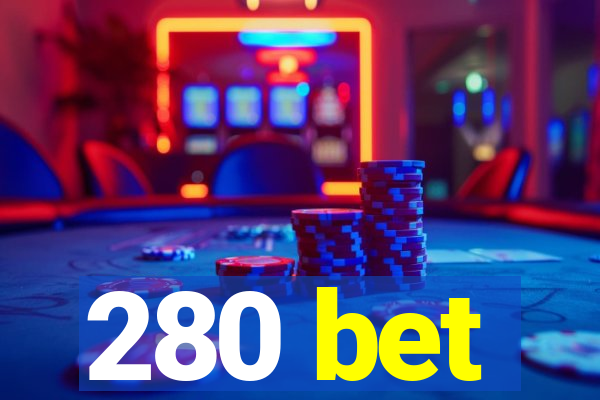 280 bet